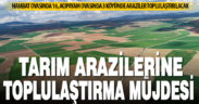 Hambat Ovasında 16, Acıpayam Ovasında 3 köyde arazi toplulaştırması yapılacak