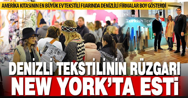 New York’taki ev tekstili fuarında Denizlili firmalar ilgi gördü