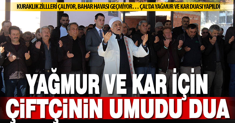 Kuraklık tehdidi sürüyor: Üreticiler yağmur ve kar duası yaptı