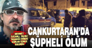 Cankurtaran’da şüpheli ölüm