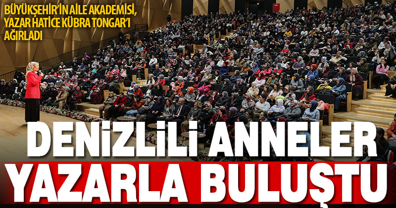 “Bağırmayan Anneler”in yazarı Denizlili annelerle buluştu