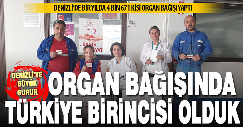 Denizli, 4 bin 671 kişi ile organ bağışında Türkiye birincisi oldu