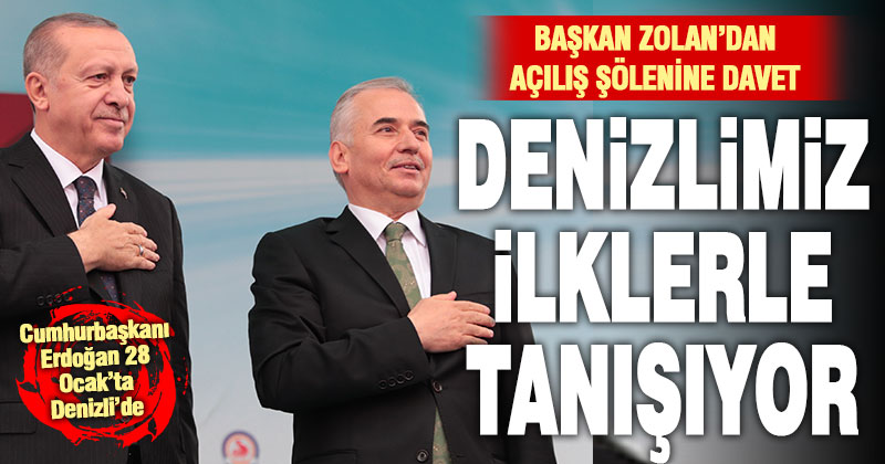 Başkan Zolan’dan Cumhurbaşkanı Erdoğan’ın katılacağı açılış şölenine davet