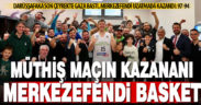 Merkezefendi Basket, Darüşşafaka’yı uzatmalarda devirdi: 97-94