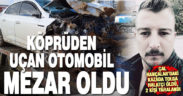 Köprüden uçan otomobildeki bir kişi öldü, 2 kişi yaralandı