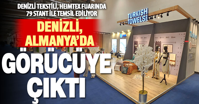 Denizli tekstili dünyaca ünlü ev tekstili fuarı Heimtextil’de tanıtılıyor