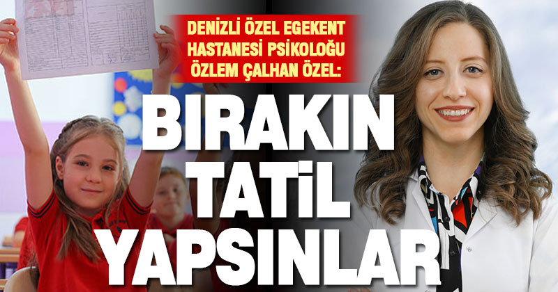 Psikologdan yarıyıl tatili uyarısı: Çocuklar tatili tatil tadında yaşasın