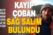 Kayıp engelli çoban 7 gün sonra sağ bulundu