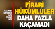 Haklarında kesinleşmiş hapis cezası olan 3 firari kaçakçı yakalandı