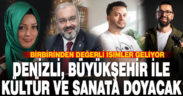 Denizli, Büyükşehir ile kültür ve sanata doyacak
