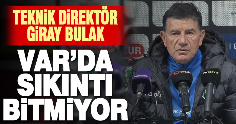 Denizlispor Teknik Direktörü Giray Bulak VAR’dan şikayetçi