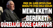Prof. Dr. Ortaylı’dan Denizli’ye övgü: Memleketin bereketi ve güzelliği göze çarpıyor
