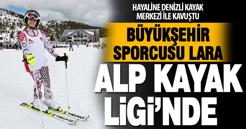 Büyükşehir sporcusu Lara Hayaline Denizli Kayak Merkezi ile kavuştu