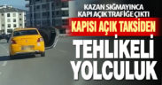 Taksiye sığmayan kazanın tehlikeli yolculuğu