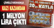 Çivrilli vatandaşa kazı kazandan 1 milyon lira çıktı