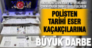 Polisten tarihi eser kaçakçılarına darbe