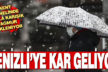 Denizli kent genelinde kar bekleniyor, merkeze de yağacak