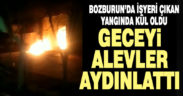 Bozburun’da işyeri alev alev yandı