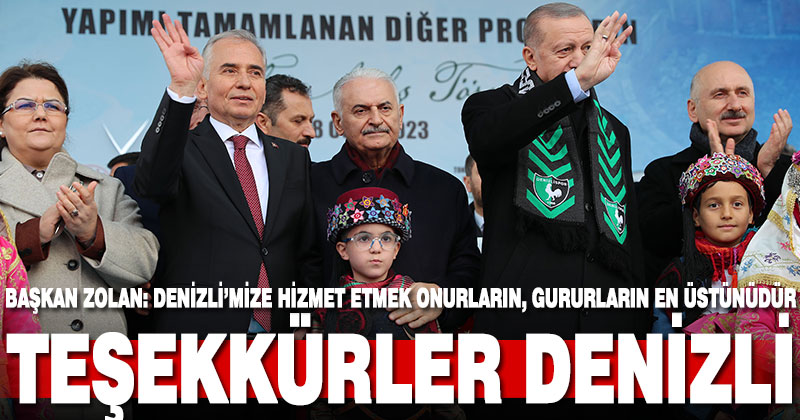 Başkan Zolan: Denizli’mize hizmet etmek onurların, gururların en üstünüdür