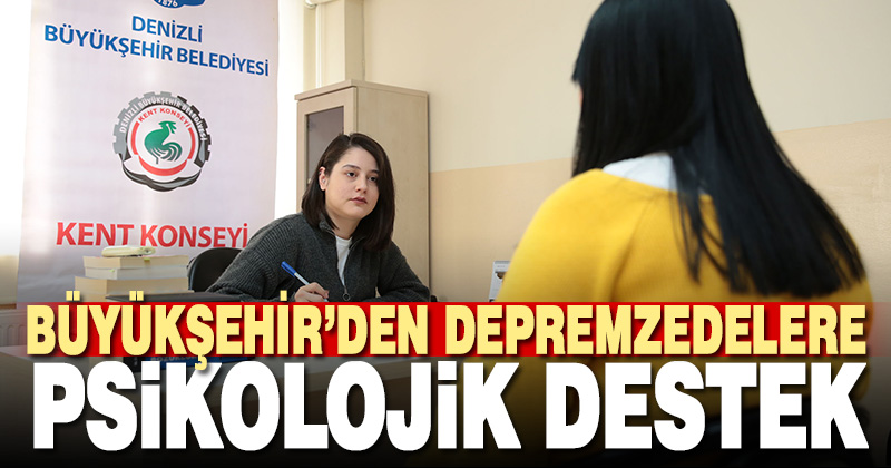 Büyükşehir’den depremzedelere psikolojik destek