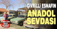 Çivrilli esnafın ‘Anadol’ sevdası