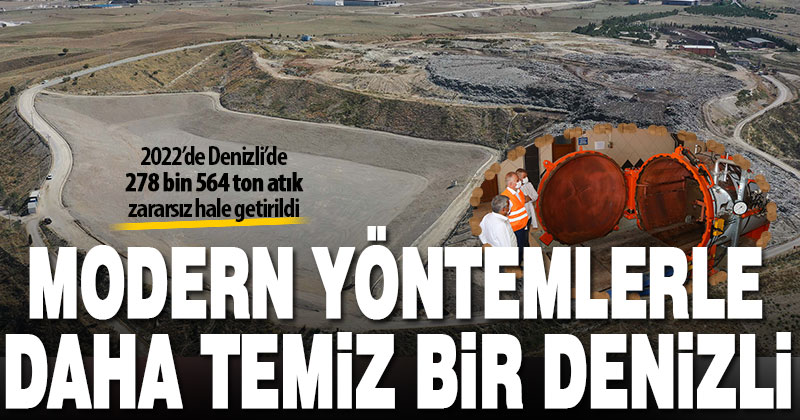 Denizli’de bir yılda 278 bin 564 ton atık bertaraf edildi