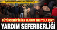 Büyükşehir deprem için tüm imkanlarıyla seferber