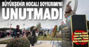 Büyükşehir Hocalı Soykırımı’nı unutmadı