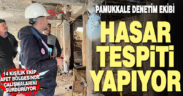 Pamukkale denetim ekibi hasar tespiti yapıyor