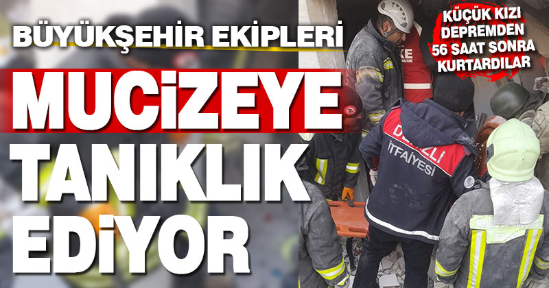 Büyükşehir ekipleri depremden 56 saat sonra küçük bir kızı kurtardı