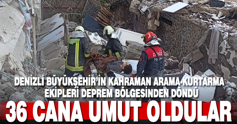 Denizli Büyükşehir’in kahraman arama-kurtarma ekipleri deprem bölgesinden döndü