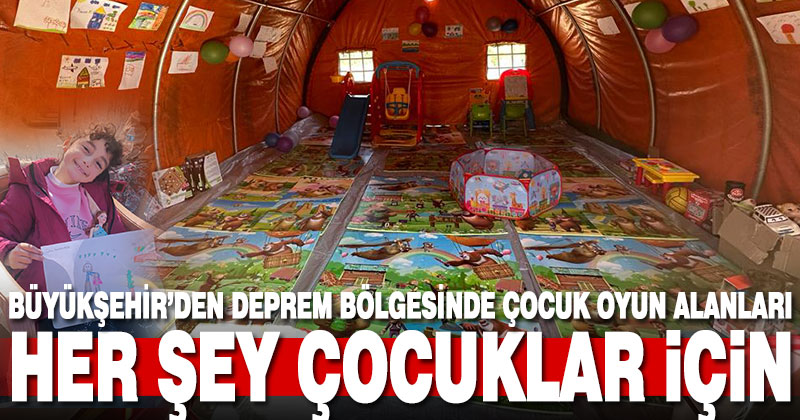 Büyükşehir’den deprem bölgesinde çocuk oyun alanları