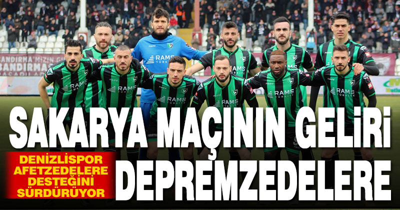 Sakaryaspor maçının gelirleri depremzedelere bağışlanacak