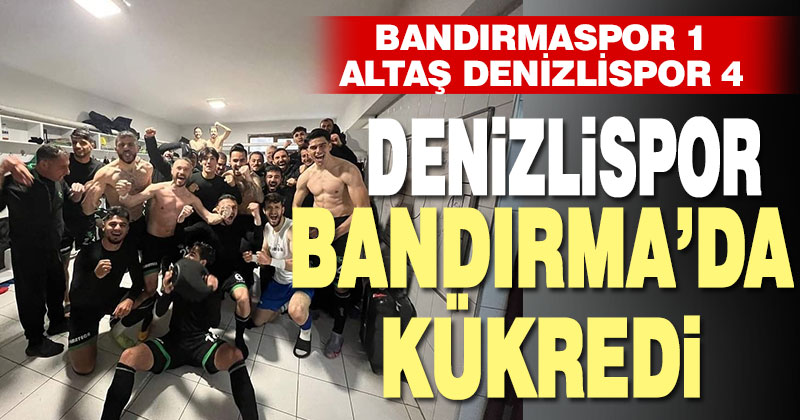 Altaş Denizlispor, Bandırmaspor’da kükredi, 4 gollü galibiyete uzandı