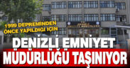 Denizli Emniyet Müdürlüğü binası boşaltılıyor
