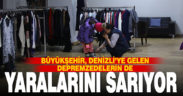 Büyükşehir, Denizli’ye gelen depremzedelerin de yaralarını sarıyor
