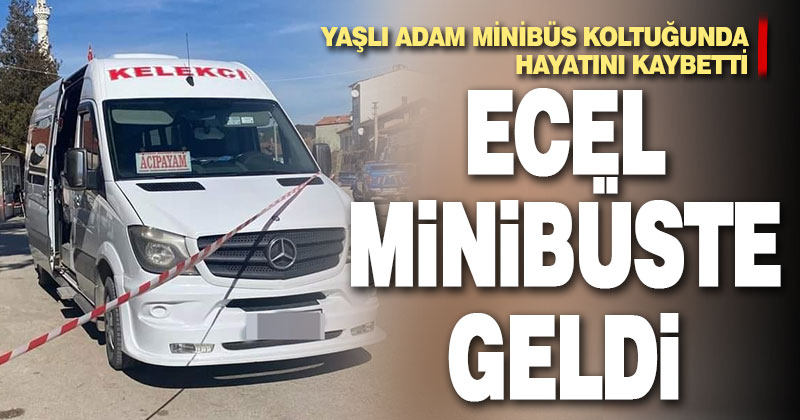 Ecel minibüste yakaladı