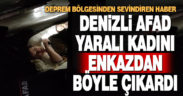 Denizli AFAD ekipleri enkaz altındaki bir kadını kurtardı