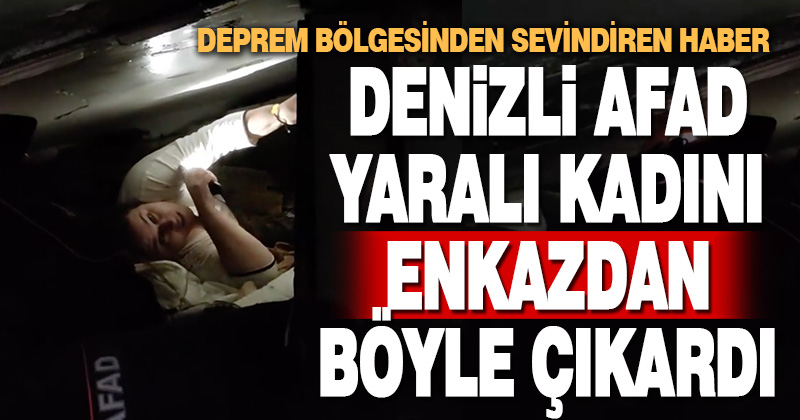 Denizli AFAD ekipleri enkaz altındaki bir kadını kurtardı
