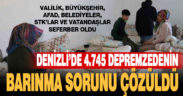 Denizli’de misafir edilen depremzedelerin ve yapılan desteklerin rakamları açıklandı