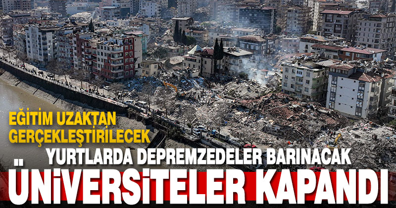 Üniversiteler kapandı, eğitim uzaktan olacak