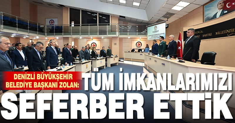Başkan Zolan: Tüm imkanlarımızı seferber ettik