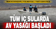 İç sularda balık avı yasağı başladı