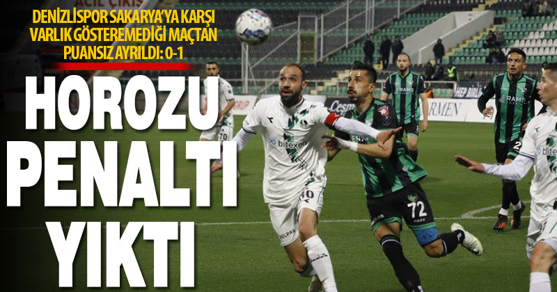 Denizlispor evinde Sakarya’ya penaltı golüyle boyun eğdi: 0-1