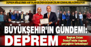 Büyükşehir Belediye Başkanı Osman Zolan deprem gündemiyle; uzmanlarla görüşme başlattı
