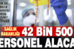 Sağlık Bakanlığı 42 bin 500 personel alacak