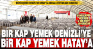 Denizli Büyükşehir, Denizli ve Hatay’da mahalle iftarları kuracak