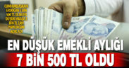 En düşük emekli maaşına 2 bin TL zam yapıldı, 7 bin 500 TL oldu