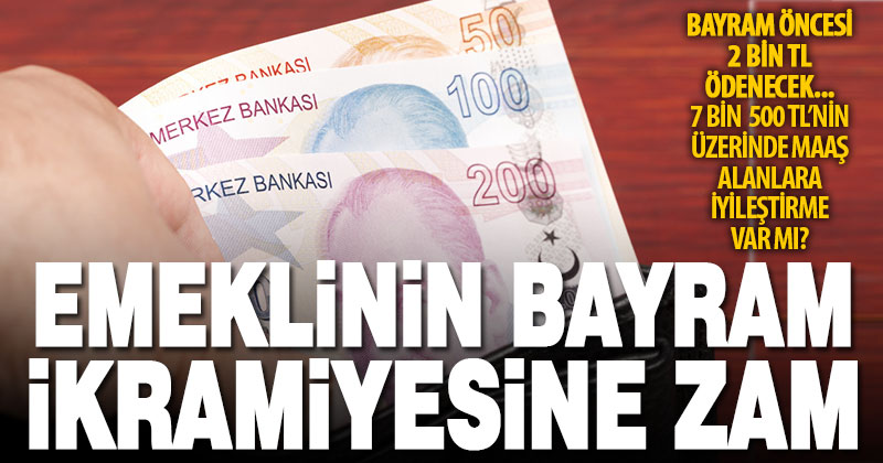 Emeklinin bayram ikramiyesi 2 bin TL oldu