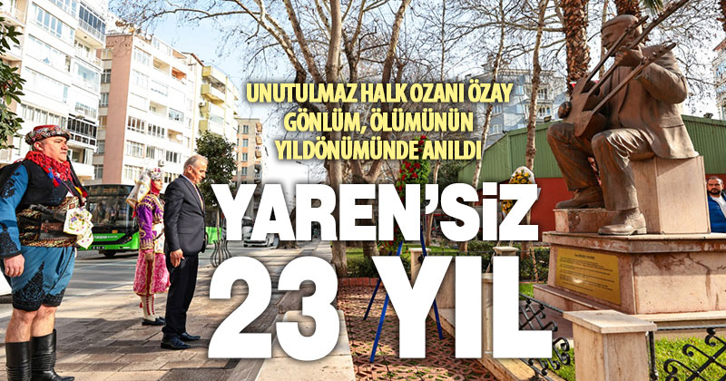 Usta halk ozanı Özay Gönlüm, 23’ncü vefat yıldönümünde anıldı